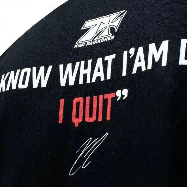 Kimi Räikkönen T-Shirt "I Know What I`m Doing - I Quit" image 4